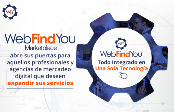 WebFindYou Marketplace Abre Sus Puertas Para Profesionales y Agencias de Mercadeo Digital